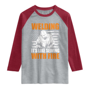 Welder Gifts for Men Raglan Shirt Welding Its Like Sewing With Fire American Flag