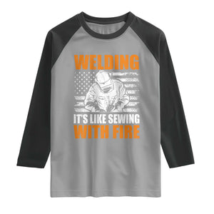 Welder Gifts for Men Raglan Shirt Welding Its Like Sewing With Fire American Flag