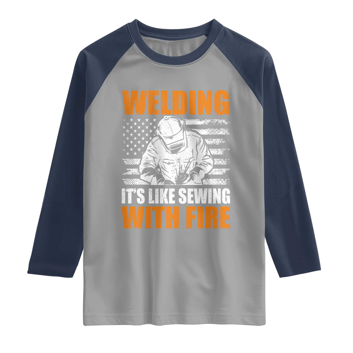 Welder Gifts for Men Raglan Shirt Welding Its Like Sewing With Fire American Flag
