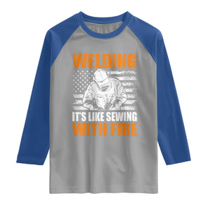 Welder Gifts for Men Raglan Shirt Welding Its Like Sewing With Fire American Flag