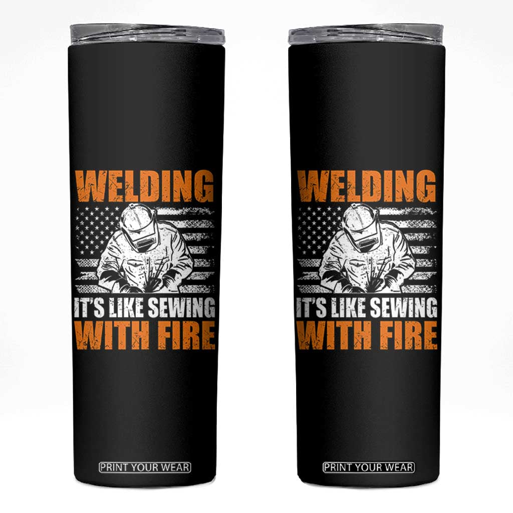 Welder Gifts for Men Skinny Tumbler Welding Its Like Sewing With Fire American Flag