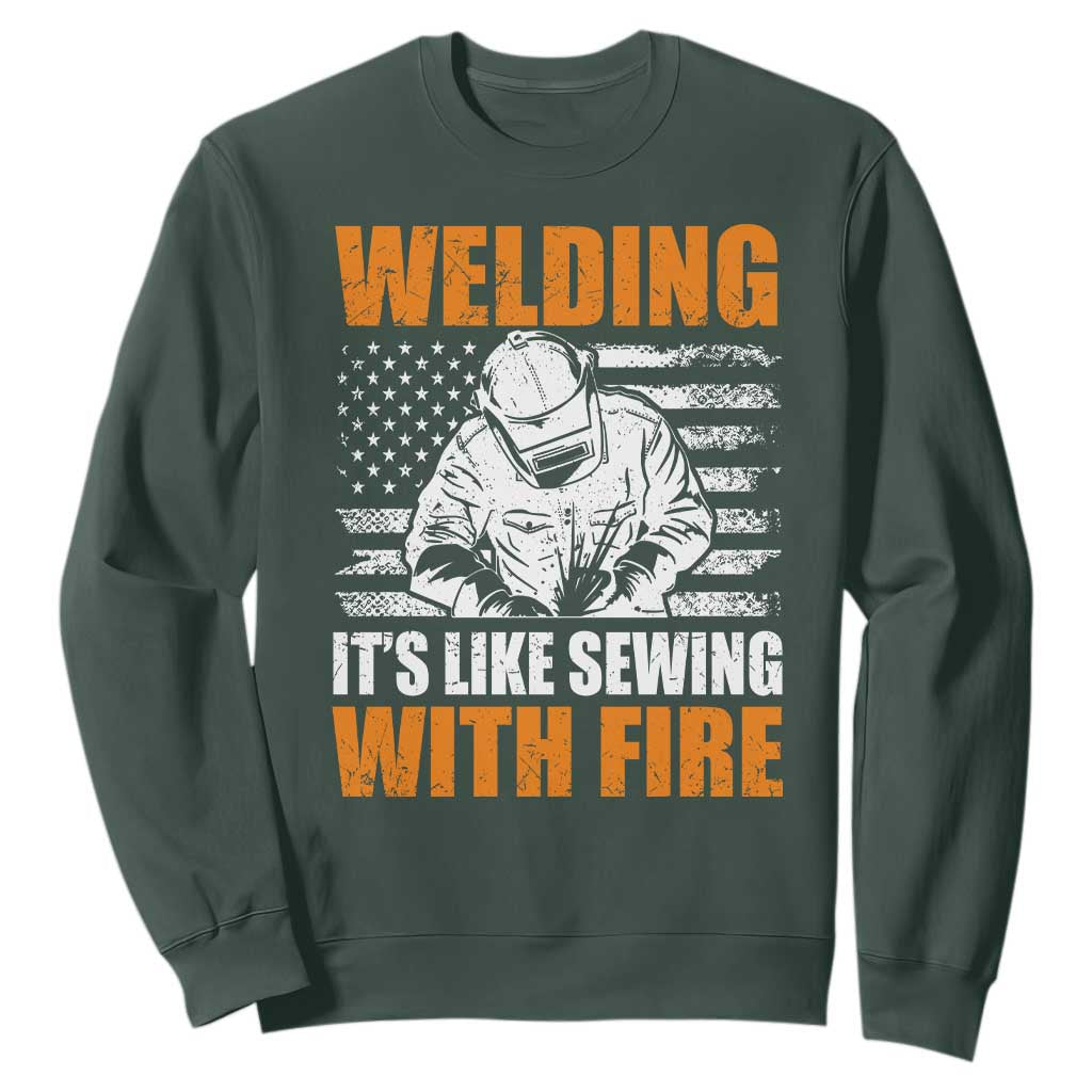 Welder Gifts for Men Sweatshirt Welding Its Like Sewing With Fire American Flag