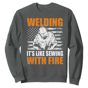 Welder Gifts for Men Sweatshirt Welding Its Like Sewing With Fire American Flag