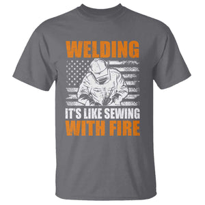 Welder Gifts for Men T Shirt Welding Its Like Sewing With Fire American Flag