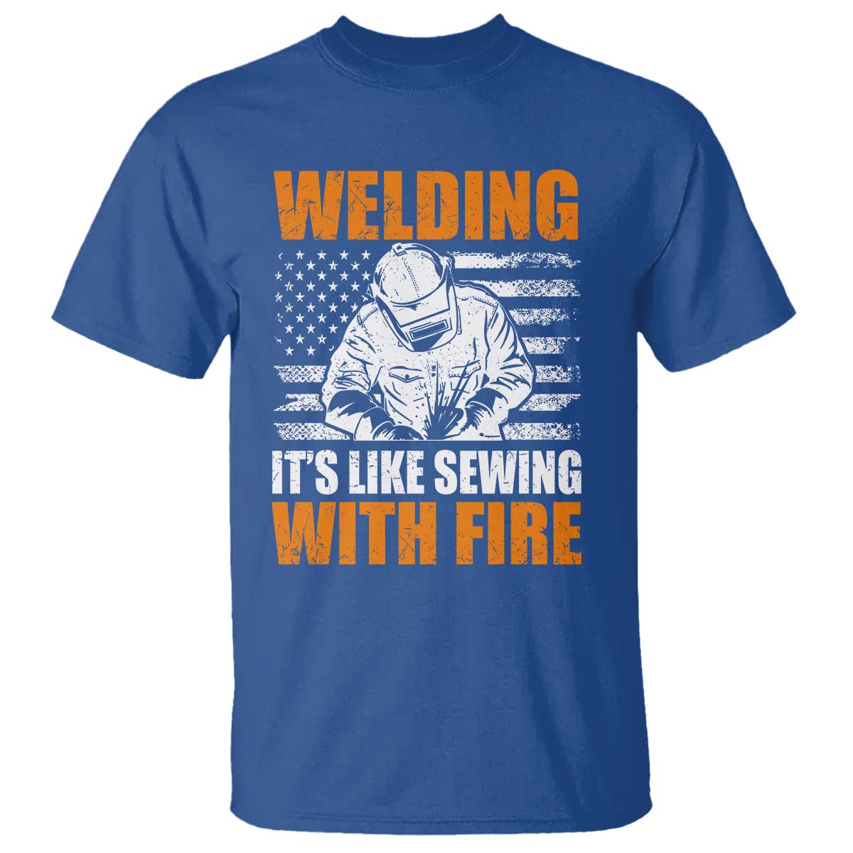 Welder Gifts for Men T Shirt Welding Its Like Sewing With Fire American Flag