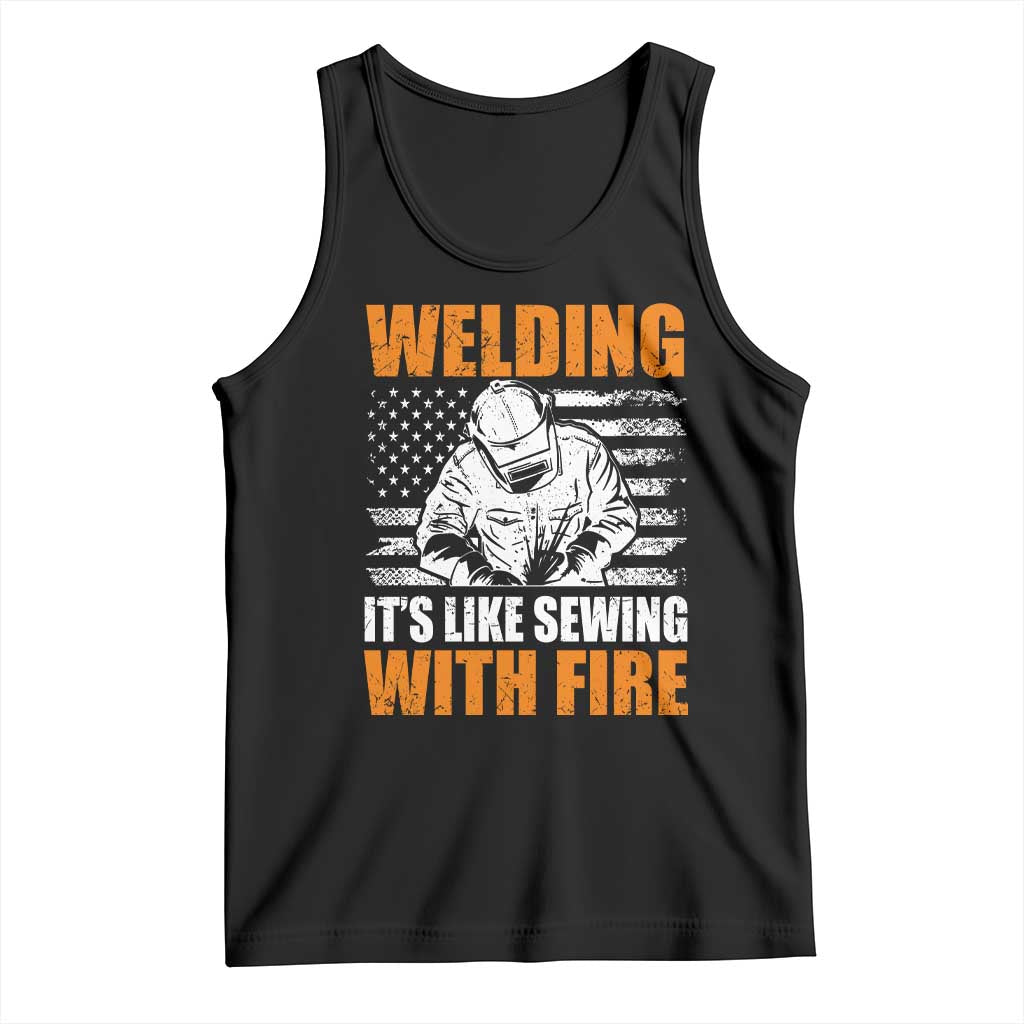 Welder Gifts for Men Tank Top Welding Its Like Sewing With Fire American Flag