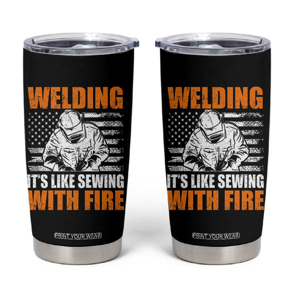 Welder Gifts for Men Tumbler Cup Welding Its Like Sewing With Fire American Flag