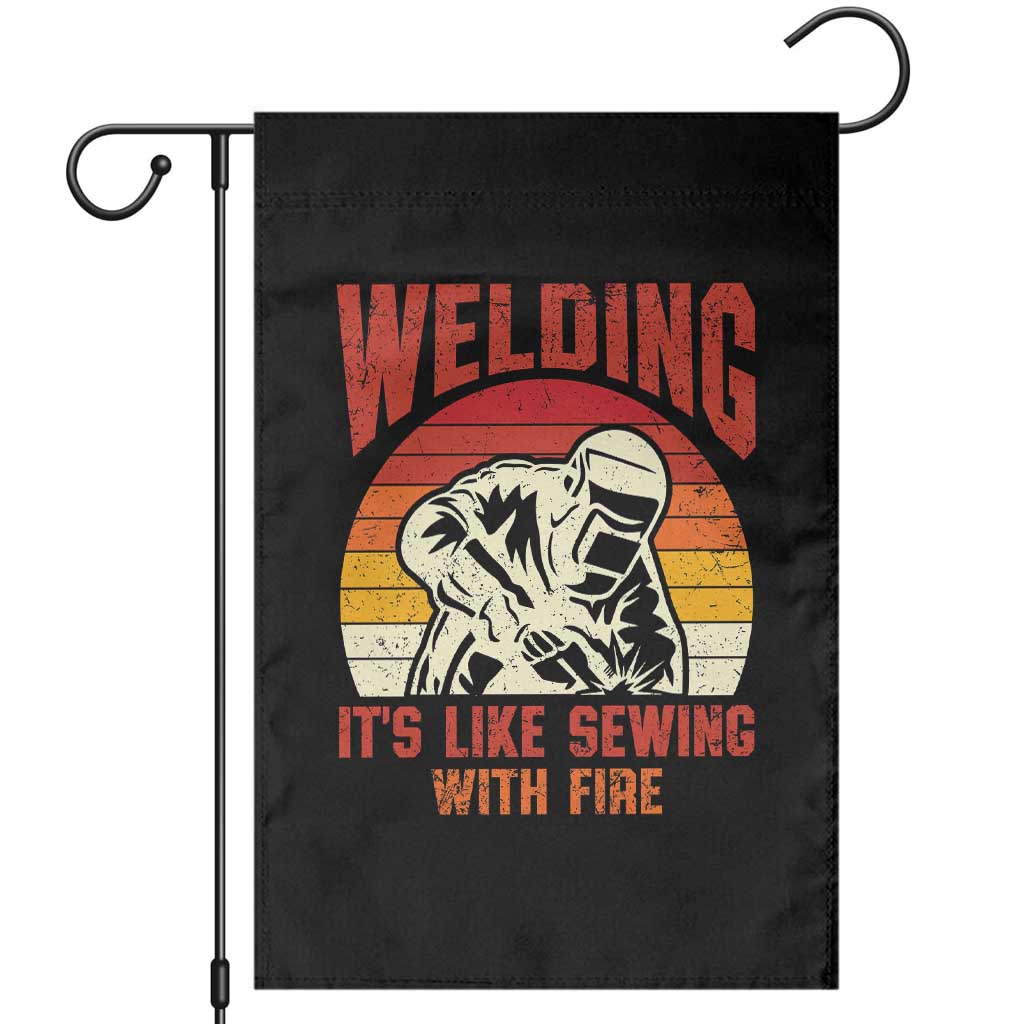 Funny Welder Garden Flag Welding It's Like Sewing With Fire Retro Graphic TS10 Black Print Your Wear