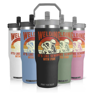 Funny Welder Flip Straw Tumbler Welding It's Like Sewing With Fire Retro Graphic
