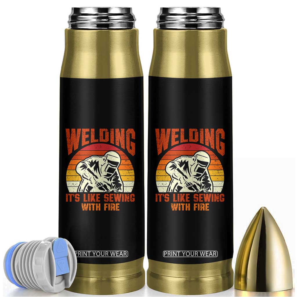 Funny Welder Bullet Tumbler Welding It's Like Sewing With Fire Retro Graphic TS10 Black Print Your Wear