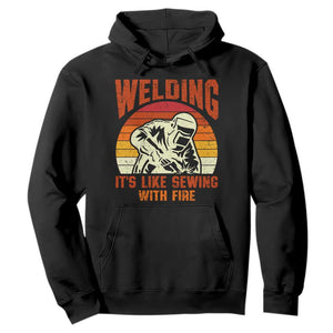 Funny Welder Hoodie Welding It's Like Sewing With Fire Retro Graphic