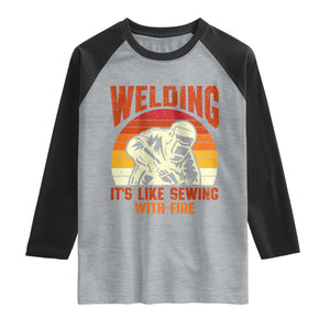 Funny Welder Raglan Shirt Welding It's Like Sewing With Fire Retro Graphic