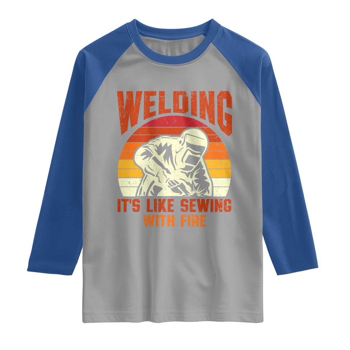 Funny Welder Raglan Shirt Welding It's Like Sewing With Fire Retro Graphic