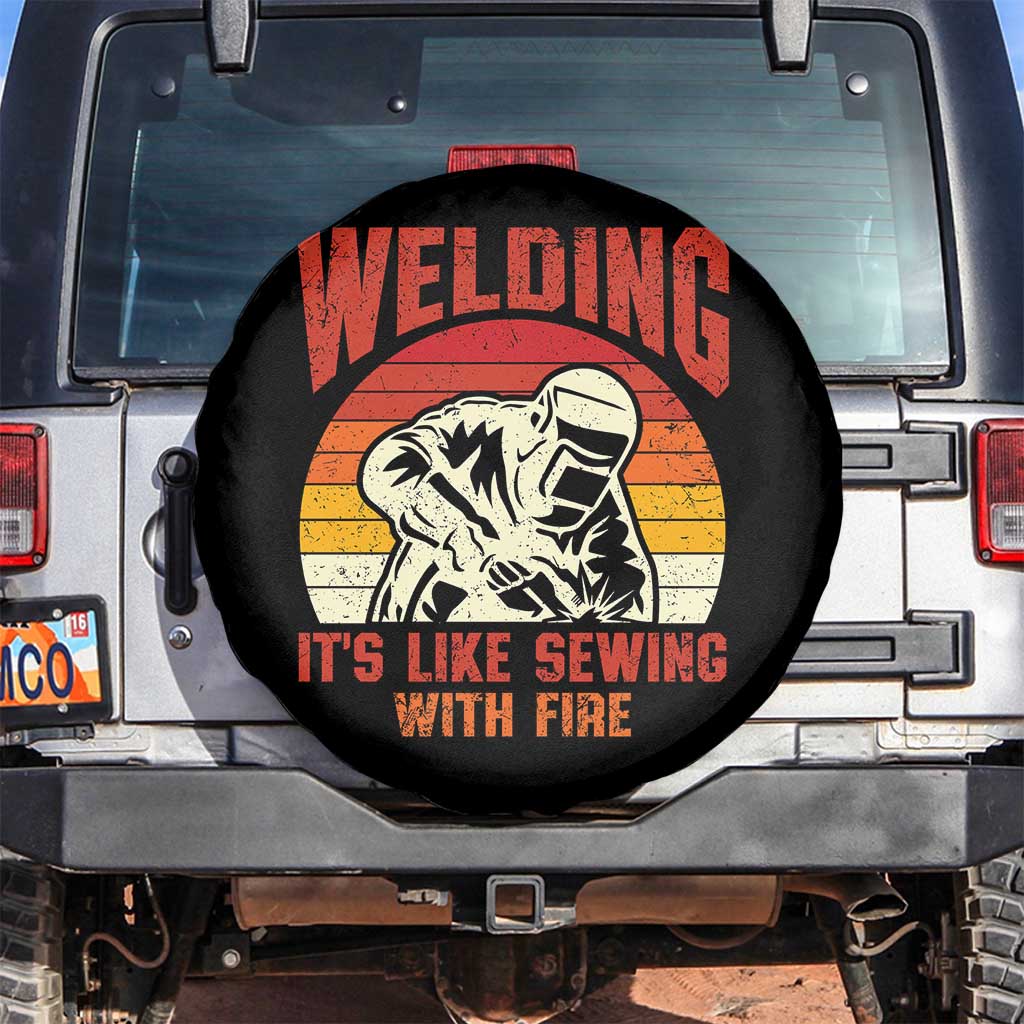 Funny Welder Spare Tire Cover Welding It's Like Sewing With Fire Retro Graphic TS10 No hole Black Print Your Wear