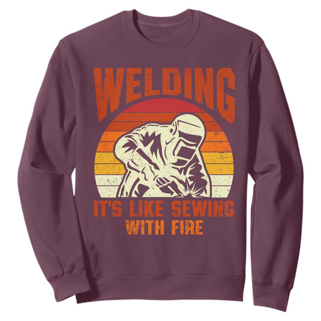 Funny Welder Sweatshirt Welding It's Like Sewing With Fire Retro Graphic