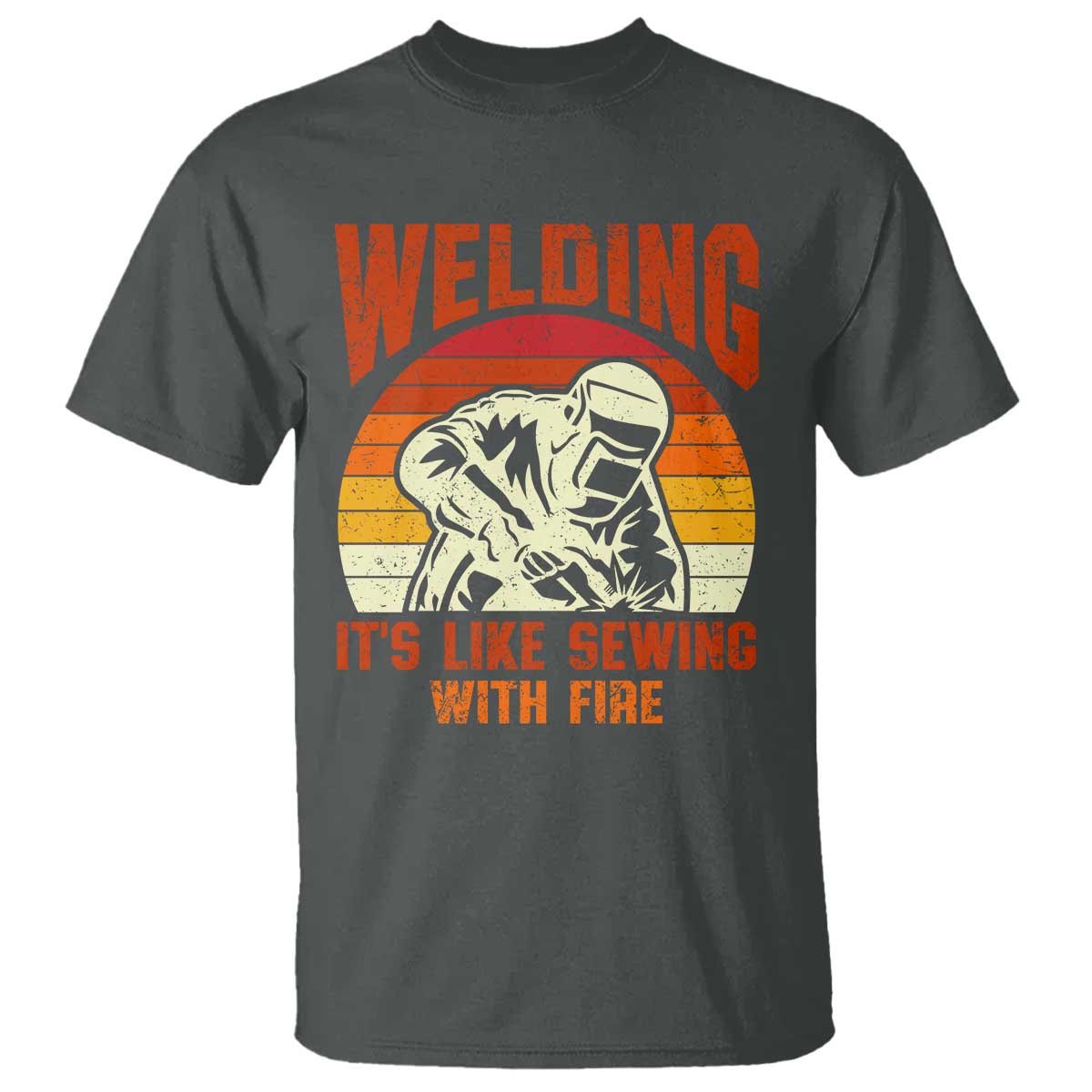 Funny Welder T Shirt Welding It's Like Sewing With Fire Retro Graphic