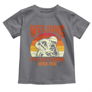 Funny Welder Toddler T Shirt Welding It's Like Sewing With Fire Retro Graphic