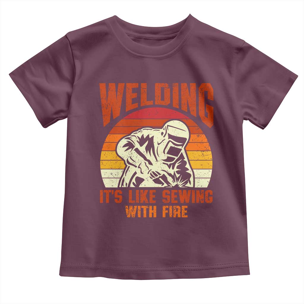 Funny Welder Toddler T Shirt Welding It's Like Sewing With Fire Retro Graphic