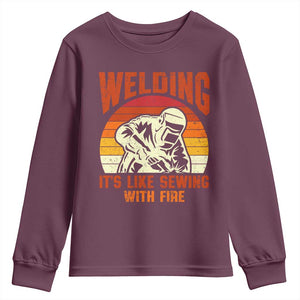 Funny Welder Youth Sweatshirt Welding It's Like Sewing With Fire Retro Graphic