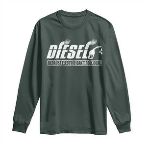 Diesel Because Electric Cars Can't Roll Coal Truck Long Sleeve Shirt Trucker Mechanic Graphic