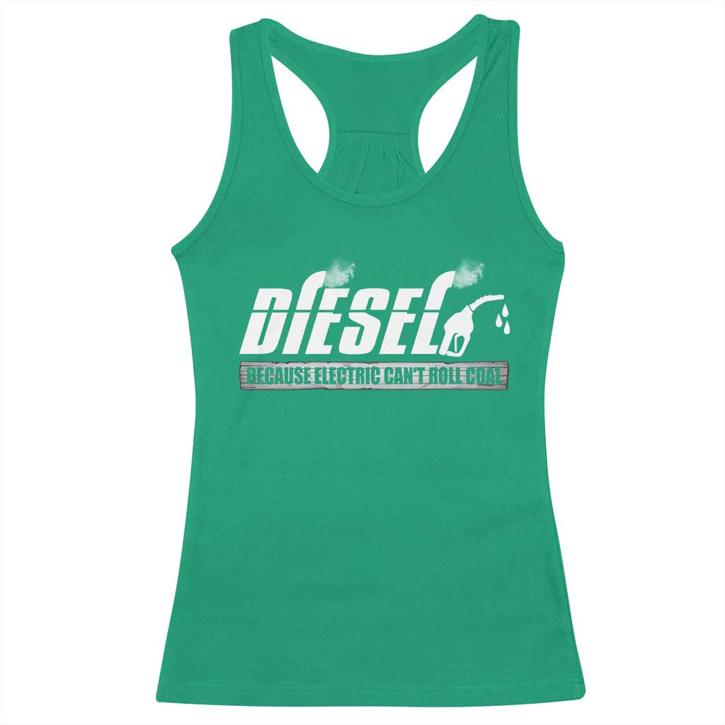 Diesel Because Electric Cars Can't Roll Coal Truck Racerback Tank Top Trucker Mechanic Graphic
