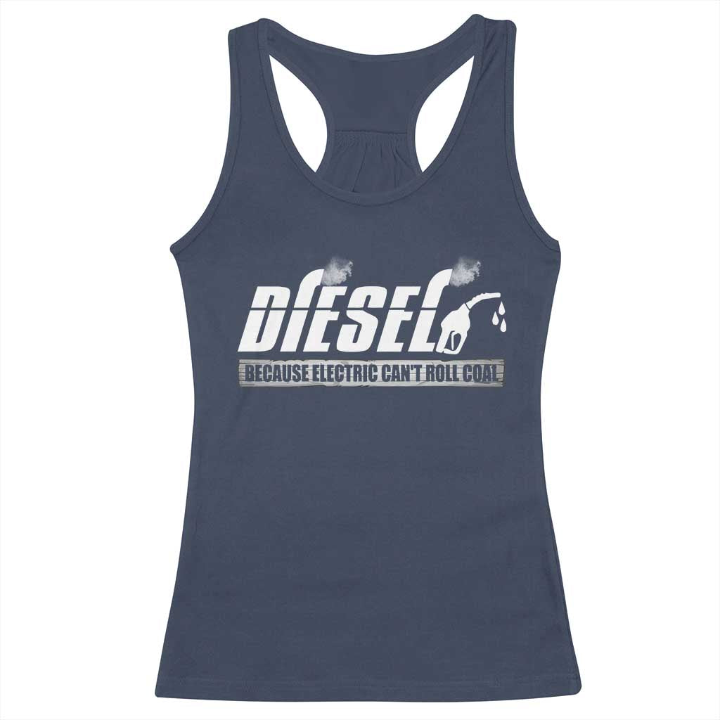 Diesel Because Electric Cars Can't Roll Coal Truck Racerback Tank Top Trucker Mechanic Graphic