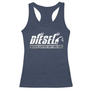 Diesel Because Electric Cars Can't Roll Coal Truck Racerback Tank Top Trucker Mechanic Graphic