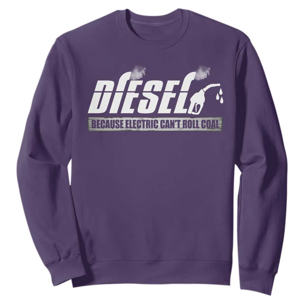 Diesel Because Electric Cars Can't Roll Coal Truck Sweatshirt Trucker Mechanic Graphic