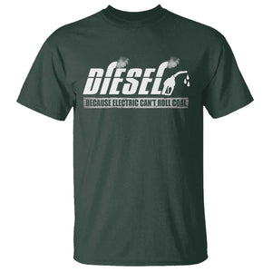Diesel Because Electric Cars Can't Roll Coal Truck T Shirt Trucker Mechanic Graphic