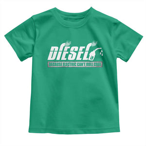 Diesel Because Electric Cars Can't Roll Coal Truck Toddler T Shirt Trucker Mechanic Graphic