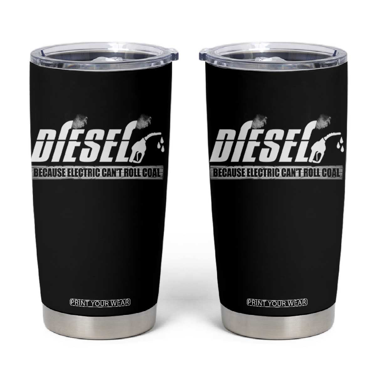 Diesel Because Electric Cars Can't Roll Coal Truck Tumbler Cup Trucker Mechanic Graphic TS10 Black Print Your Wear