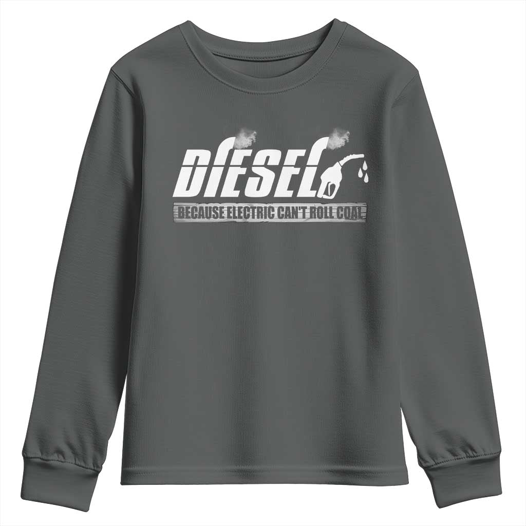 Diesel Because Electric Cars Can't Roll Coal Truck Youth Sweatshirt Trucker Mechanic Graphic