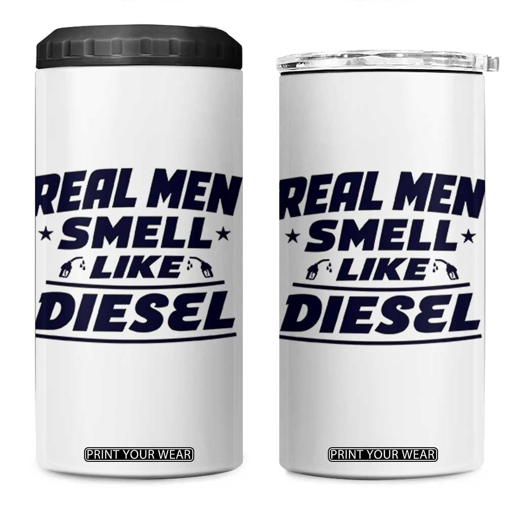 Real Men Smell Like Diesel Truck Mechanic Humor 4 in 1 Can Cooler Tumbler