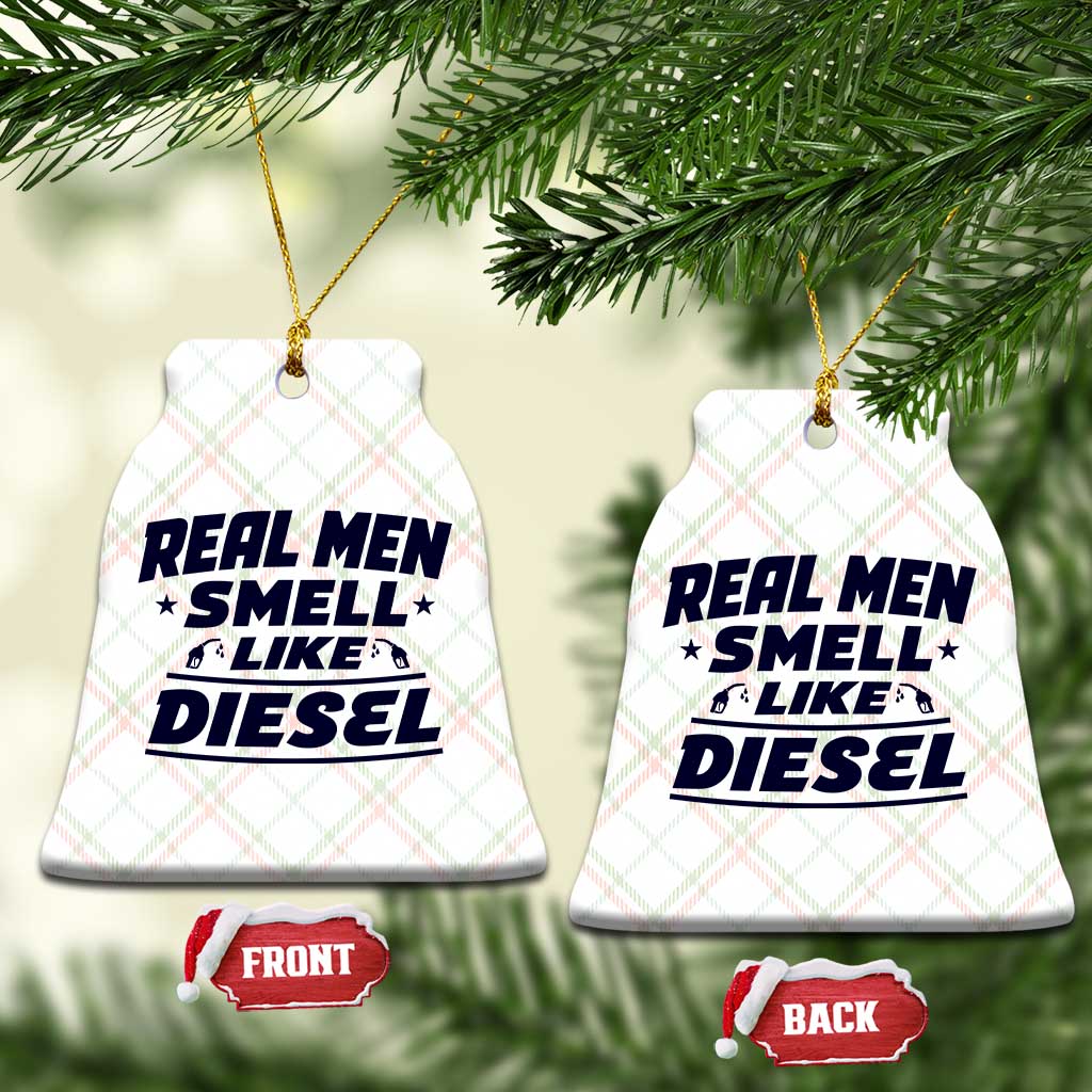 Real Men Smell Like Diesel Truck Mechanic Humor Ceramic Ornament