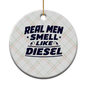 Real Men Smell Like Diesel Truck Mechanic Humor Ceramic Ornament