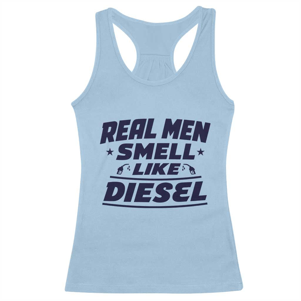 Real Men Smell Like Diesel Truck Mechanic Humor Racerback Tank Top