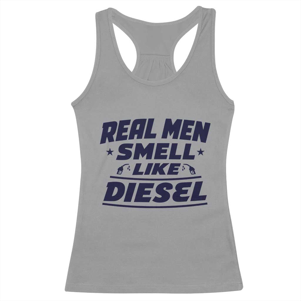 Real Men Smell Like Diesel Truck Mechanic Humor Racerback Tank Top