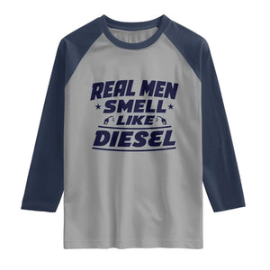 Real Men Smell Like Diesel Truck Mechanic Humor Raglan Shirt