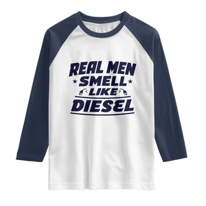 Real Men Smell Like Diesel Truck Mechanic Humor Raglan Shirt