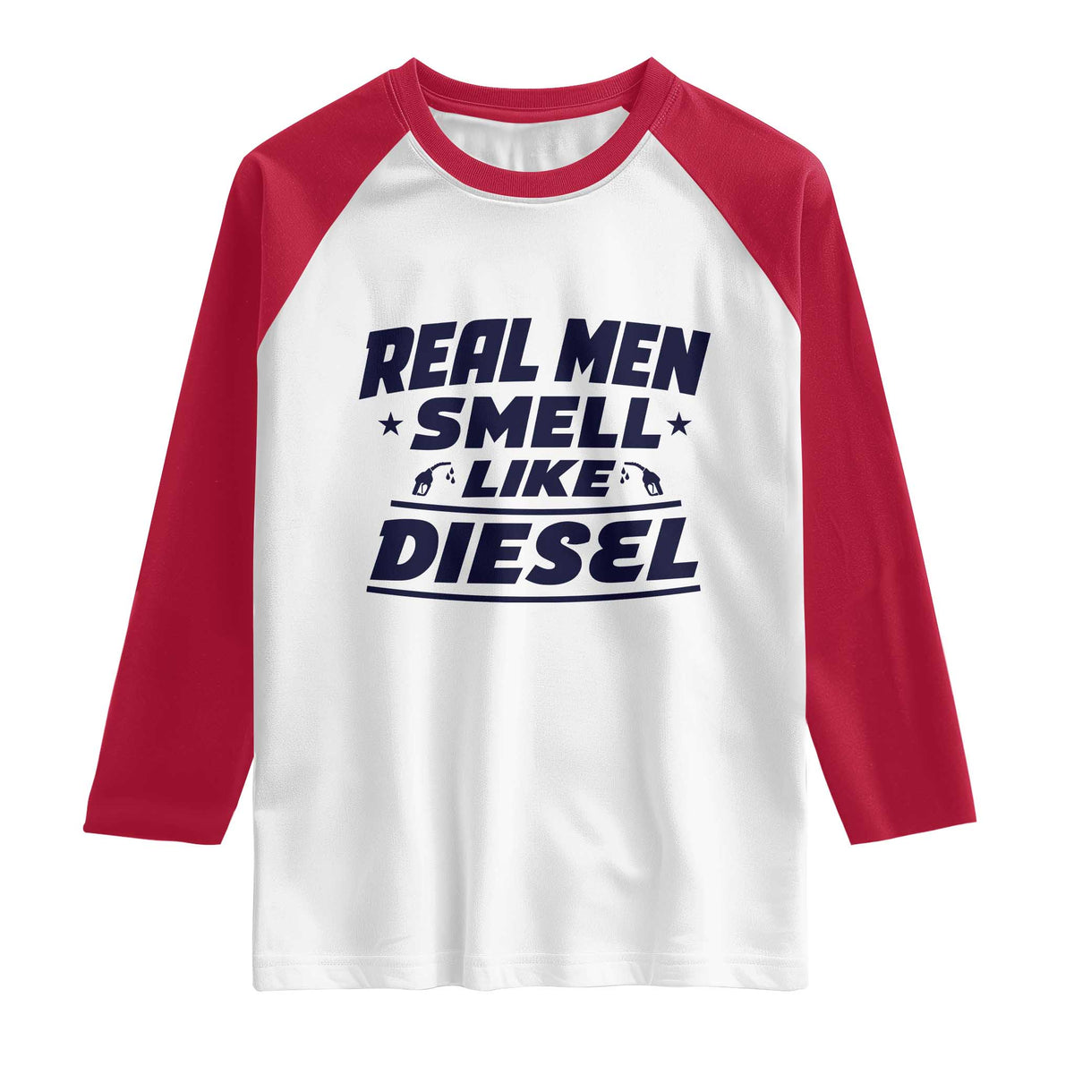 Real Men Smell Like Diesel Truck Mechanic Humor Raglan Shirt