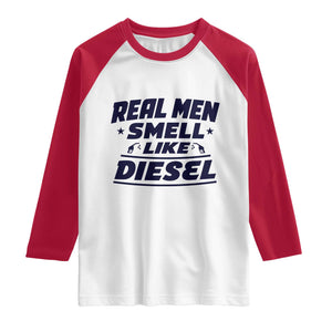 Real Men Smell Like Diesel Truck Mechanic Humor Raglan Shirt