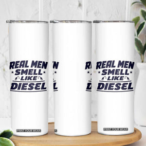 Real Men Smell Like Diesel Truck Mechanic Humor Skinny Tumbler