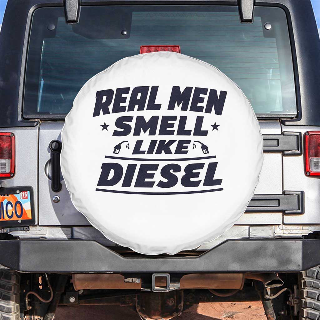 Real Men Smell Like Diesel Truck Mechanic Humor Spare Tire Cover TS10 No hole White Print Your Wear