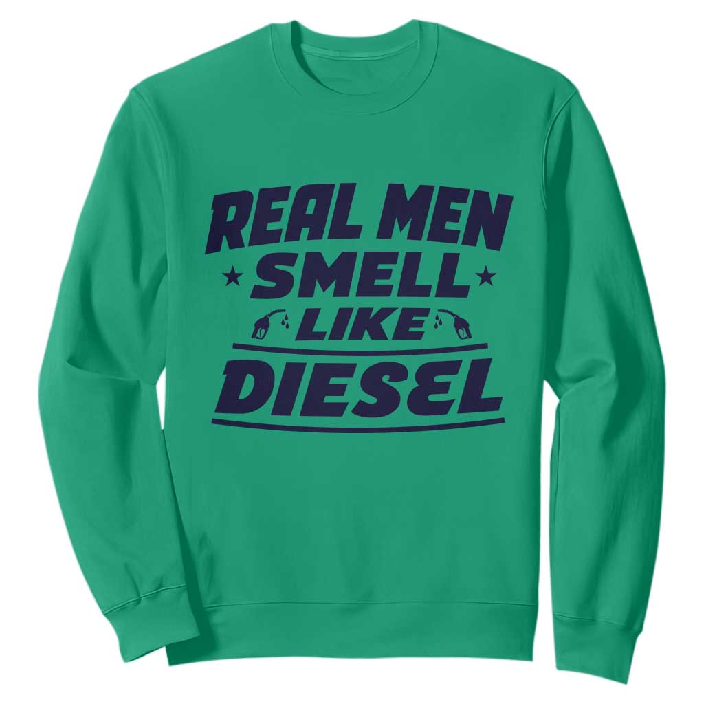 Real Men Smell Like Diesel Truck Mechanic Humor Sweatshirt