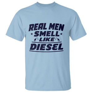 Real Men Smell Like Diesel Truck Mechanic Humor T Shirt