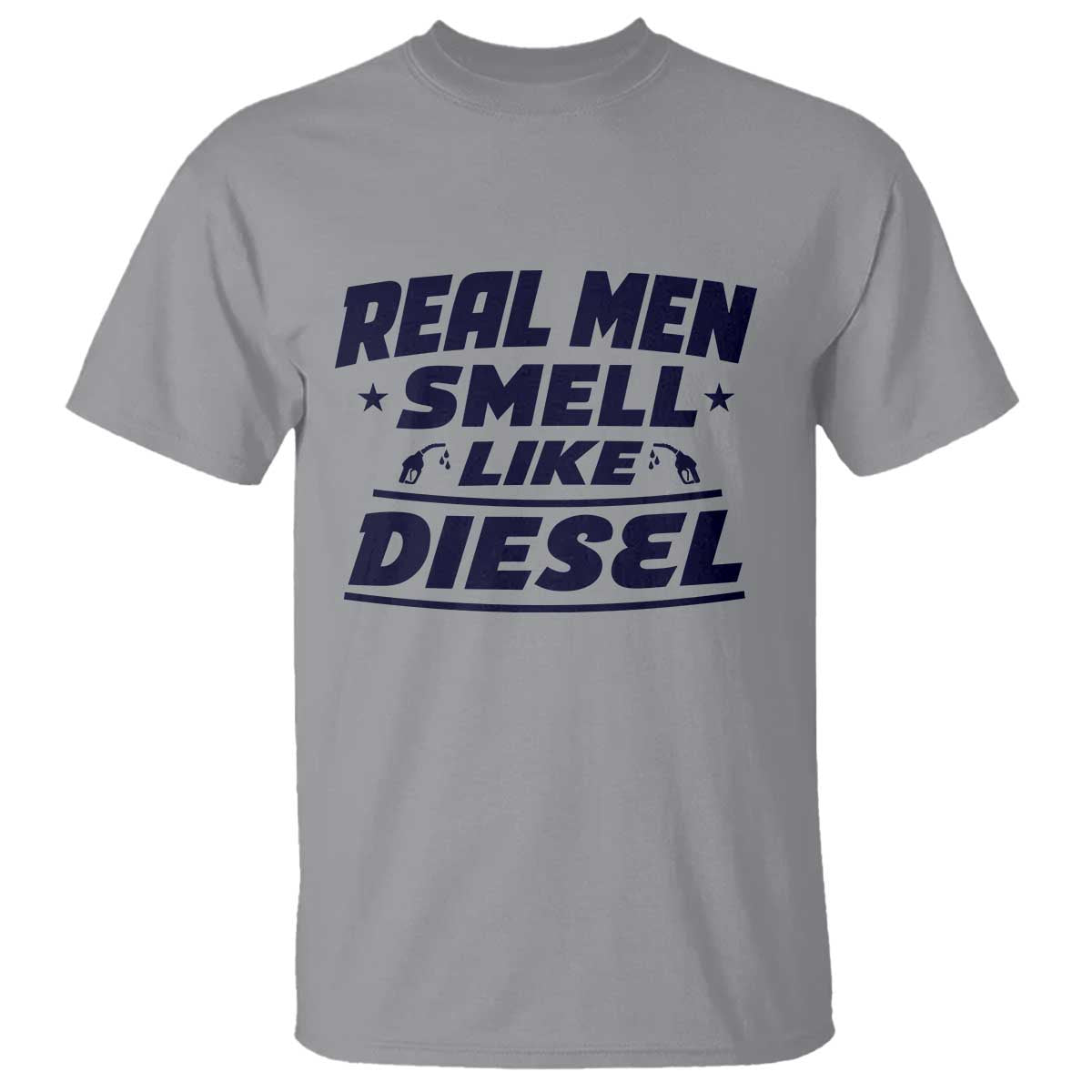 Real Men Smell Like Diesel Truck Mechanic Humor T Shirt
