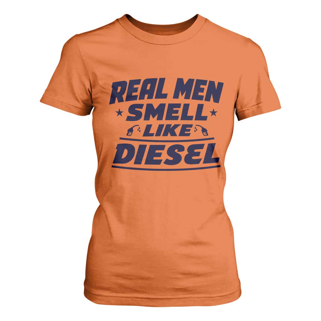 Real Men Smell Like Diesel Truck Mechanic Humor T Shirt For Women