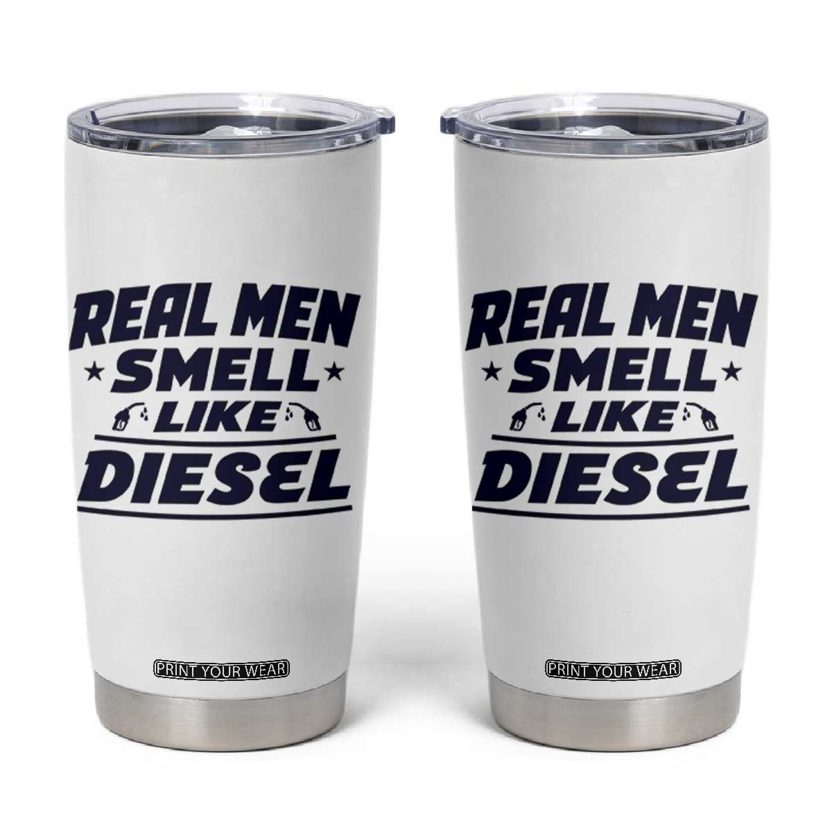Real Men Smell Like Diesel Truck Mechanic Humor Tumbler Cup