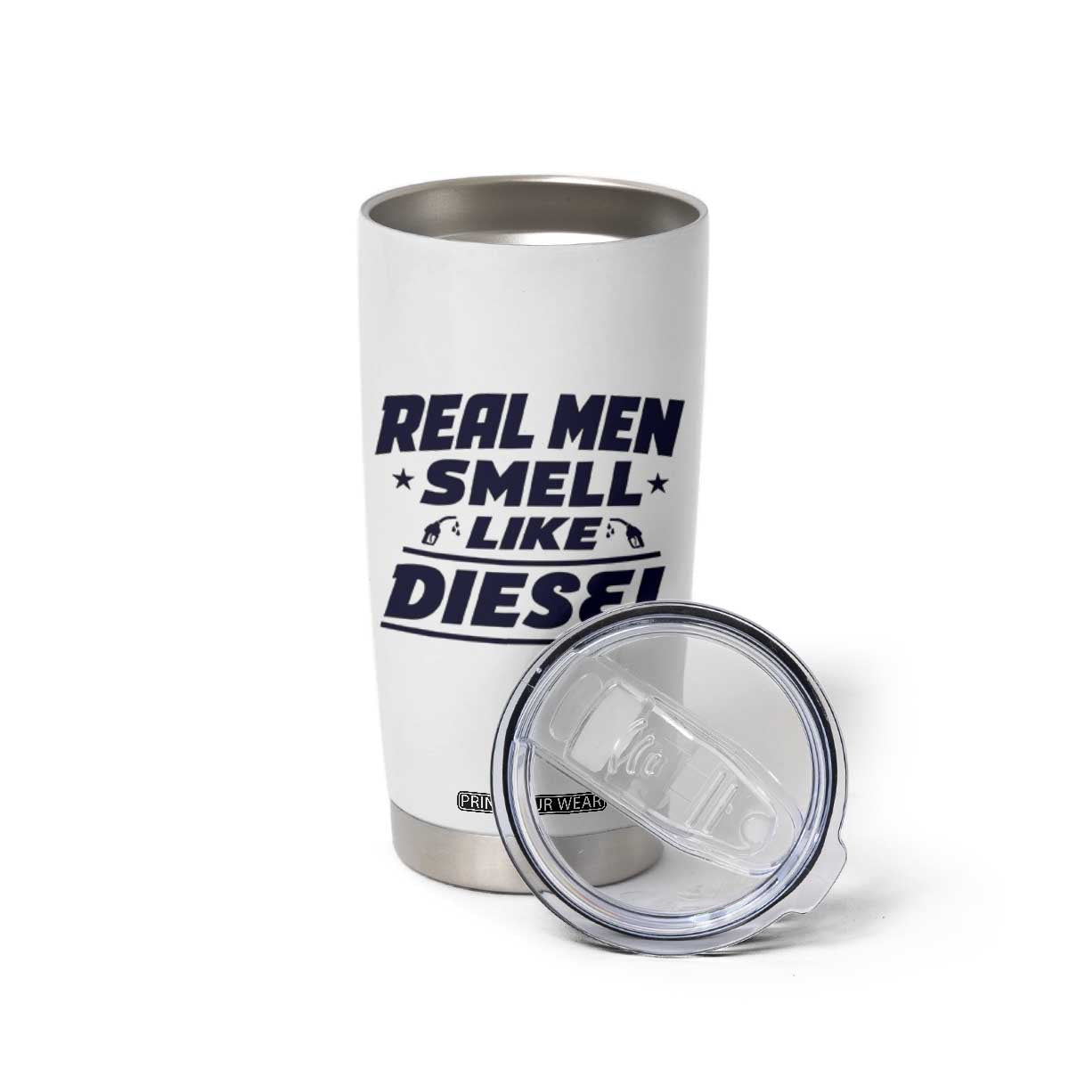 Real Men Smell Like Diesel Truck Mechanic Humor Tumbler Cup