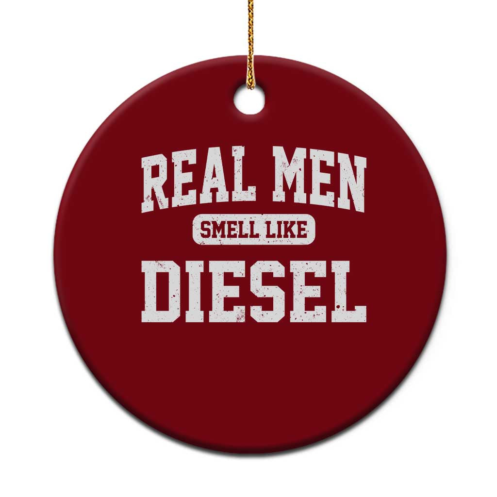 Funny Truck Mechanic Ceramic Ornament Real Men Smell Like Diesel